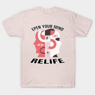 open your maind relife t-shirt mug T-Shirt